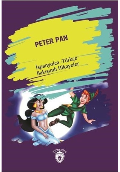 Peter Pan-İspanyolca Türkçe Bakışımlı Hikayeler- Dorlion Yayınevi