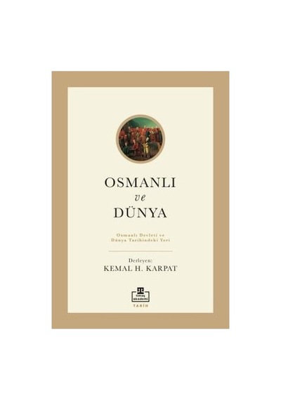 Osmanlı Ve Dünya İlişkilerinde Temel Dönüm Noktaları