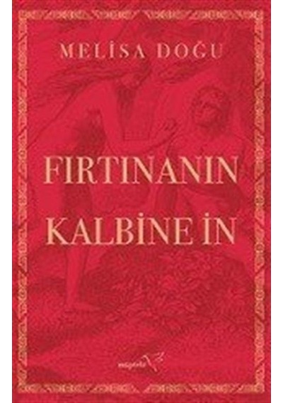 Fırtınanın Kalbine İn - Melisa Doğu - Müptela Yayınları