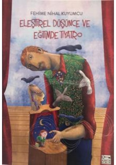 Eleştirel Düşünce ve Eğitimde Tiyatro - Fehime Nihal Kuyumcu - Anahtar Kitaplar