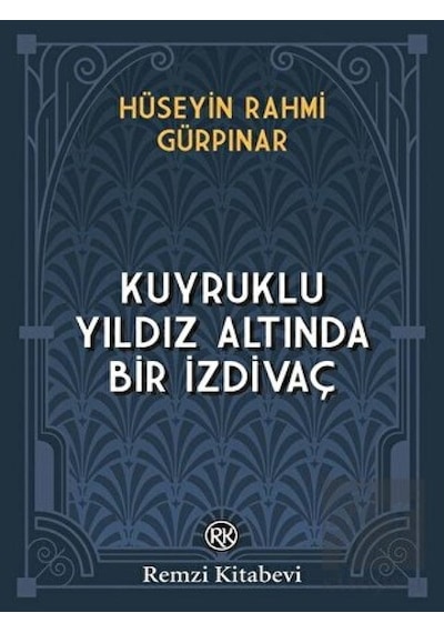 Kuyruklu Yıldız Altında Bir İzdivaç - Hüseyin Rahmi Gürpınar - Remzi Kitabevi