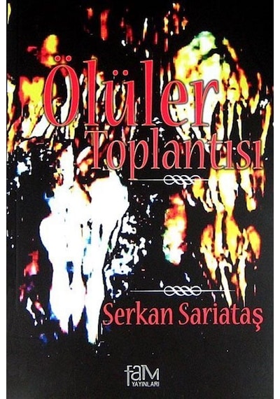 Ölüler Toplantısı - Serkan Sariataş - Fam Yayınları