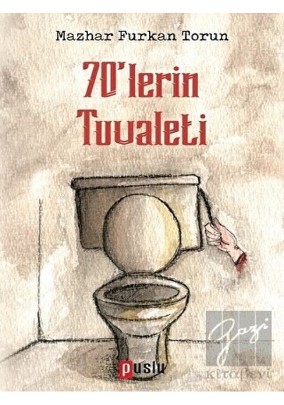 70'lerin Tuvaleti Puslu Yayıncılık - Puslu Yayıncılık