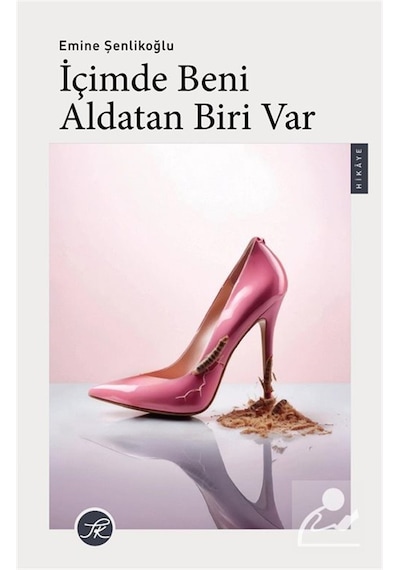 İçimde Beni Aldatan Biri Var / Emine Şenlikoğlu