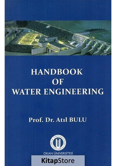 Handbook Of Water Engineering - Atıl Bulu - Okan Üniversitesi Yayınları
