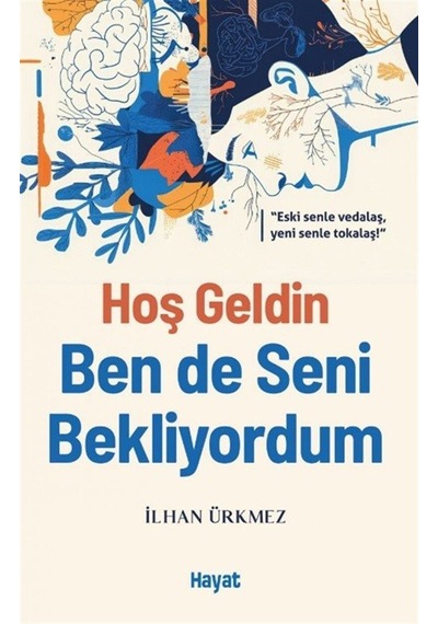 Hoş Geldin Ben De Seni Bekliyordum / İlhan Ürkmez