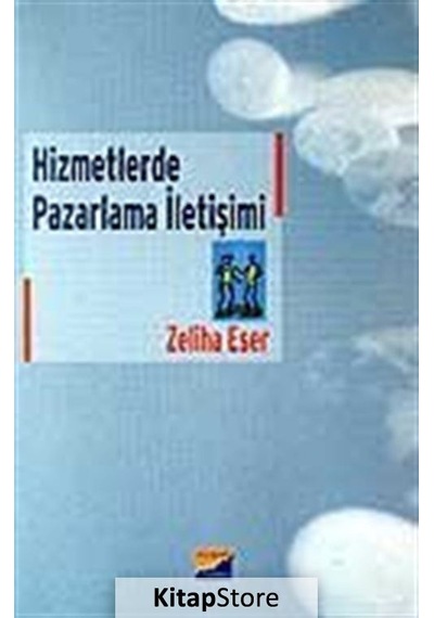 Hizmetlerde Pazarlama İletişimi - Zeliha Eser - Siyasal Kitabevi