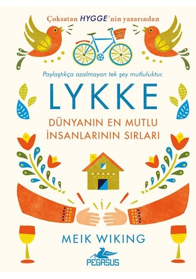 Lykke-Dünyanın En Mutlu İnsanlarının Sırları - Meik Wiking - Pegasus
