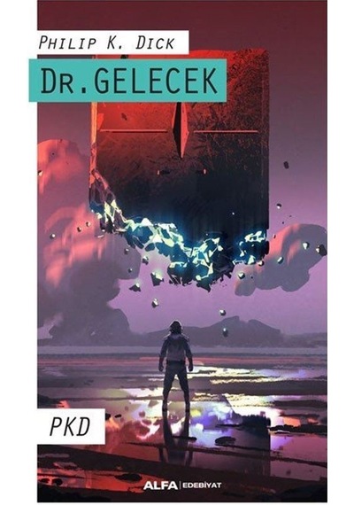 Dr. Gelecek - Philip K. Dick - Alfa Yayıncılık