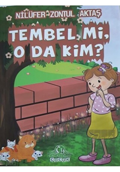 Tembel mi  O da Kim?