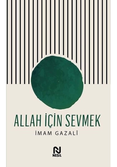 Allah İçin Sevmek  - İmam Gazali  - Nesil Yayınları