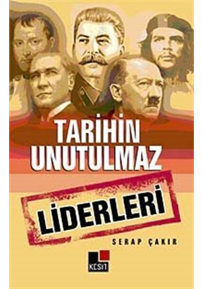 Tarihin Unutulmaz Liderleri / Serap Çakır