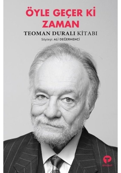 Öyle Geçer ki Zaman-Teoman Duralı Kitabı- Turkuvaz Kitap