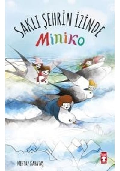 Miniko 2-Saklı Şehrin İzinde - Mehtap Kabataş - Timaş Çocuk