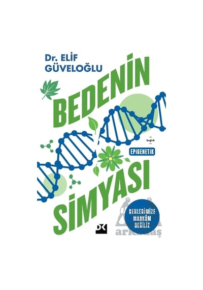 Bedenin Simyası Doğan Kitap Elif Güveloğlu
