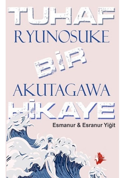 Tuhaf Bir Hikaye - Ryunosuke Akutagawa - Japon Yayınları