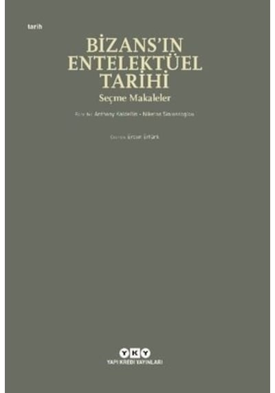 Bizans'In Entelektüel Tarihi - Seçme Makaleler