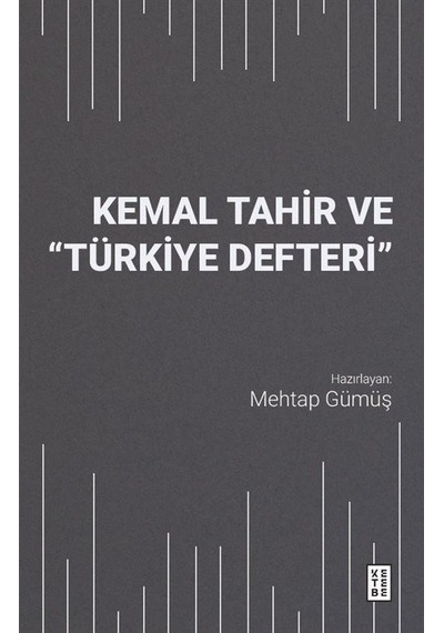 Kemal Tahir ve Türkiye Defteri - Mehtap Gümüş - Ketebe