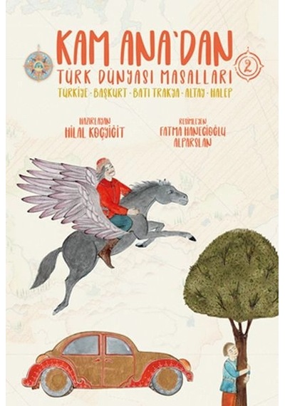 Kam Ana Dan Türk Dünyası Masalları -2