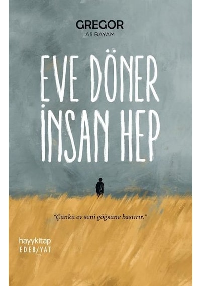 Eve Döner İnsan Hep - Ali Bayam - Hayykitap