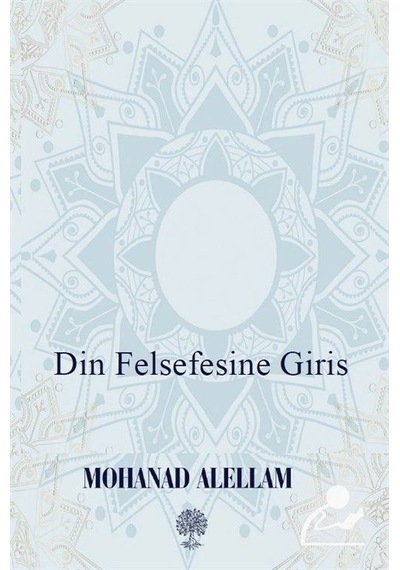 Din Felsefesine Giriş - Mohanad Alellam - Platanus Publishing
