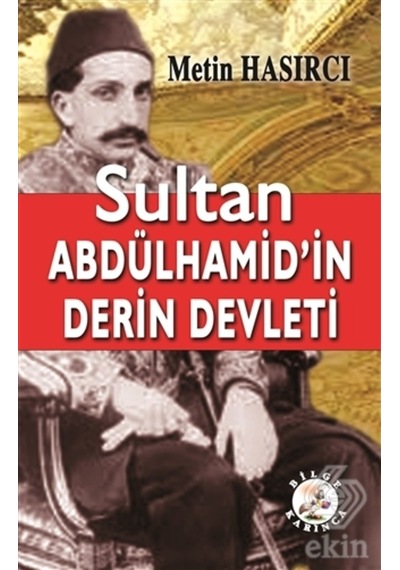 Sultan Abdülhamid'In Derin Devleti/Metin Hasırcı