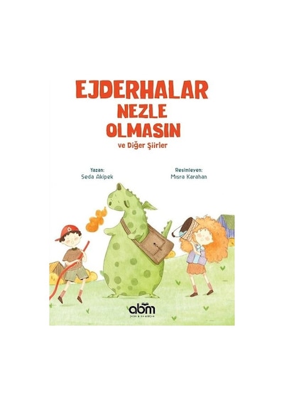 Ejderhalar Nezle Olmasın ve Diğer Şiirler - Seda Akipek - Abm Yayınevi
