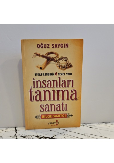 İnsanları Tanıma Sanatı- Etkili İletişimin 6 Temel Yolu- 1.baskı