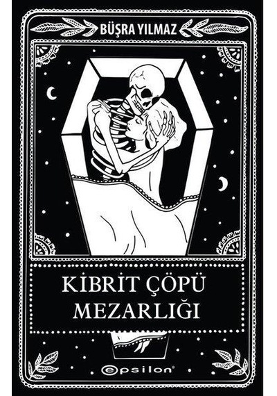 Kibrit Çöpü Mezarliği - Büşra Yilmaz - Epsilon Yayinlari