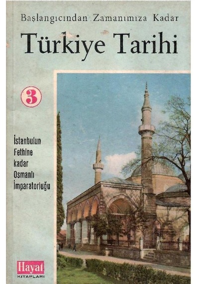 Başlangıcından Zamanımıza Kadar Türkiye Tarihi - İstanbulun Fethine Kadar Osmanlı İmparatorluğu