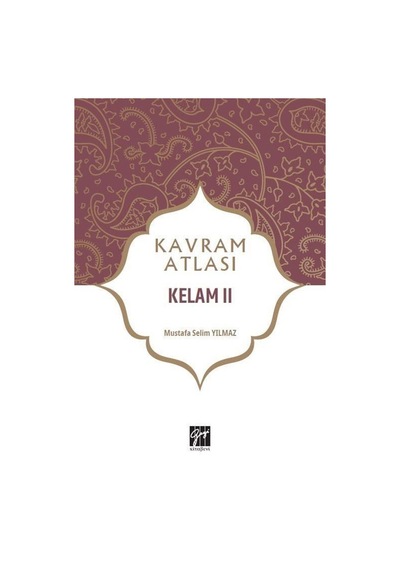 Kavram Atlası / Kelam 2 / Mustafa Selim Yılmaz