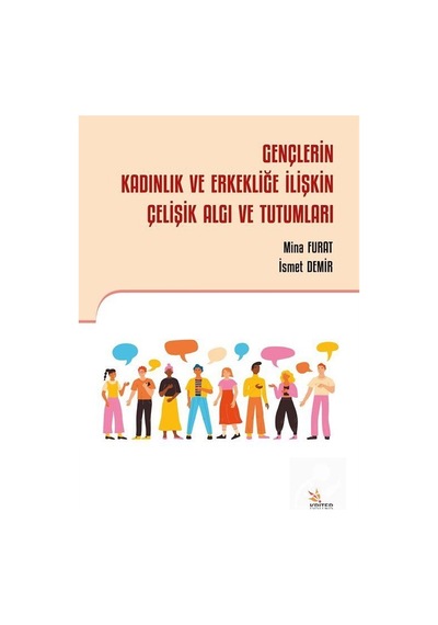 Gençlerin Kadınlık ve Erkekliğe İlişkin Çelişik Algı ve Tutuml...