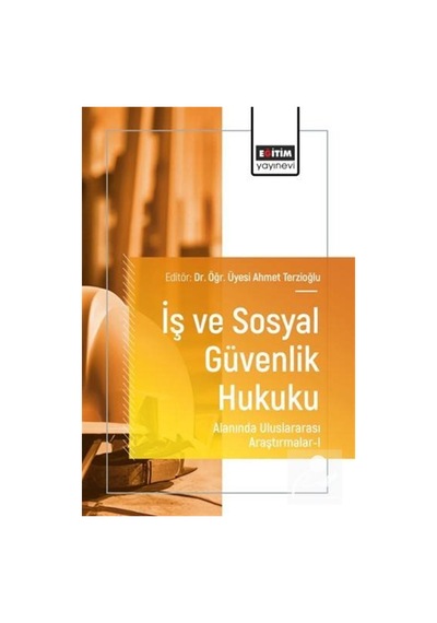 İş Ve Sosyal Güvenlik Hukuku Alanında Uluslararası Araştırmala...