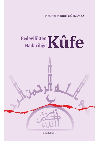 Bedevilikten Hadariliğe Küfe M. Mahfuz Söylemez Ankara Okulu Ya