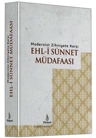 Modernist Zihniyete Karşı Ehl -i Sünnet Müdafaası -Dirayet Kitaplığı 1 - Dirayet