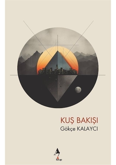 Kuş Bakışı - Gökçe Kalaycı - A7 Kitap