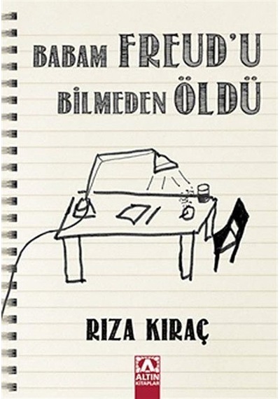 Babam Freud'u Bilmeden Öldü - Rıza Kıraç - Altın Kitaplar