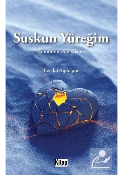Suskun Yüreğim - Gönülden Dile Şiirler - Necdet Aydoğdu - Kitap Dünyası