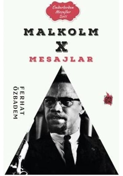 Malkolm X Mesajlar - Önderlerden Mesajlar Seti - Ferhat Özbadem - Çıra Genç