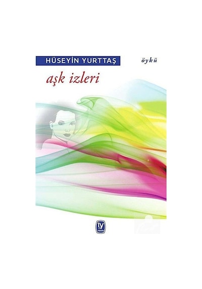 Aşk İzleri - Hüseyin Yurttaş - Tekin Yayınevi