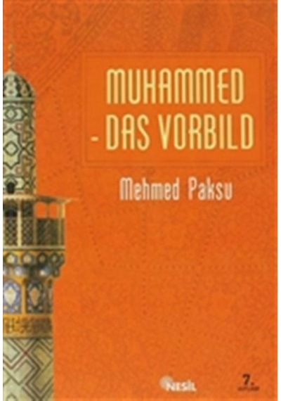 Muhammed Das Vorbild - Mehmed Paksu - Nesil Yayınları