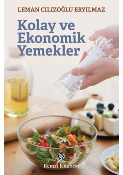 Kolay ve Ekonomik Yemekler - Leman Cılızoğlu Eryılmaz - Remzi Kitabevi