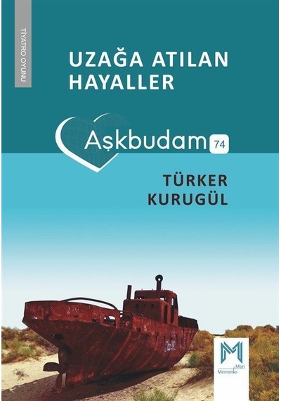 Uzağa Atılan Hayaller Aşkbudam / Türker Kurugül