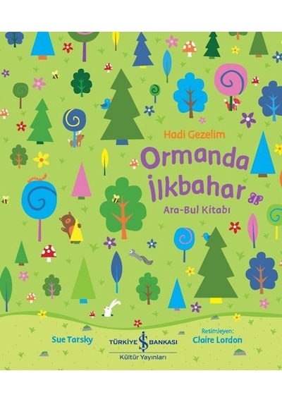 Hadi Gezelim - Ormanda İlkbahar - Ara Bul Kitabı - Sue Tarsky - İş Bankası Kültür Yayınları