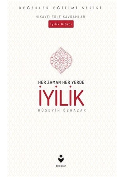 Her Zaman Her Yerde İyilik / Hüseyin Özhazar