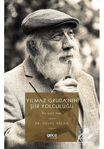 Yılmaz Gruda'nın Şiir Yolculuğu - Celal Aslan - Gece Kitaplığı