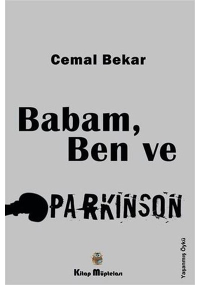 Babam Ben ve Parkinson - Cemal Bekar - Kitap Müptelası Yayınları