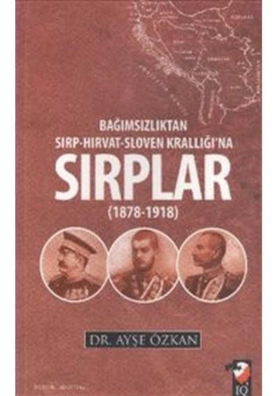 Bağımsızlıktan Sırp Hırvat Sloven Krallığı'Na Sırplar 1978-1918