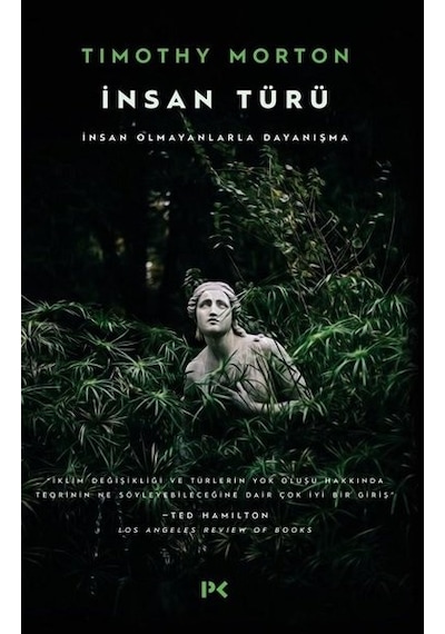 İnsan Türü-İnsan Olmayanlarla Dayanışma - Timothy Morton - Profil Kitap