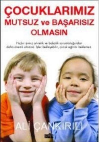 Çocuklarımız Mutsuz ve Başarısız Olmasın - Ali Çankırılı - Zafer Yayınları